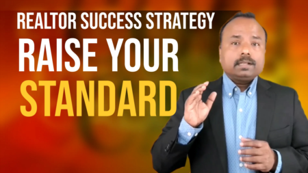 Another Real Estate Agent Success Theory is - Raise Your Standard.