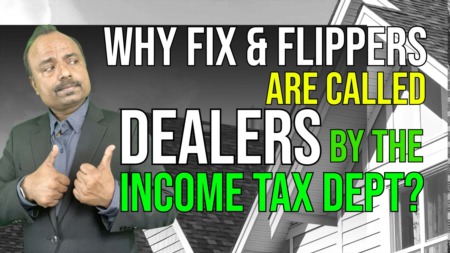 Why are the Fix and Flip investors are called Dealers by the Internal Revenue Service?