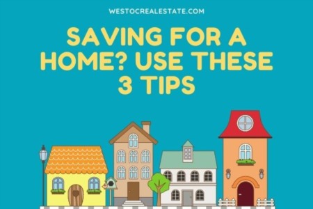 Saving for a Home? Use These 3 Tips