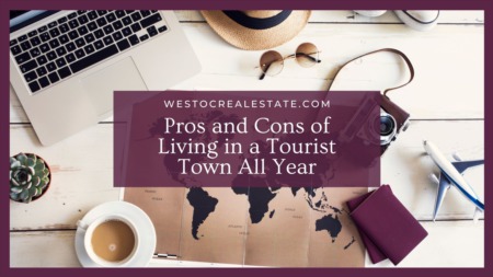 Pros and Cons of Living in a Tourist Town All Year
