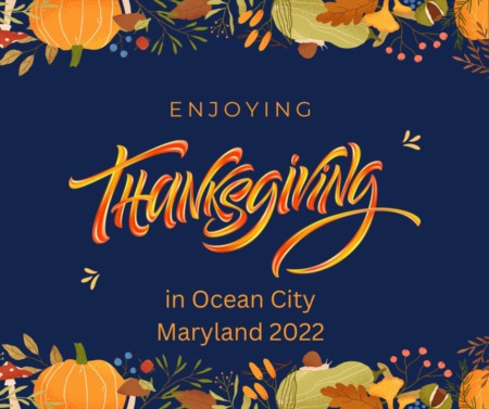 Enjoying Thanksgiving in Ocean City Maryland 2022