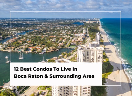 12 Best Condo Buildings To Live In Boca Raton & Surrounding Area