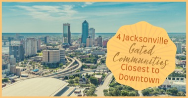 4 Jacksonville Gated Communities Located Less Than 30 Minutes From Downtown