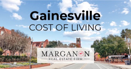 Gainesville Florida Cost of Living | Marganon Real Estate Firm