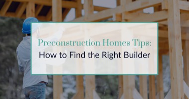 4 Things to Look For to Choose the Best New Construction Home Builder
