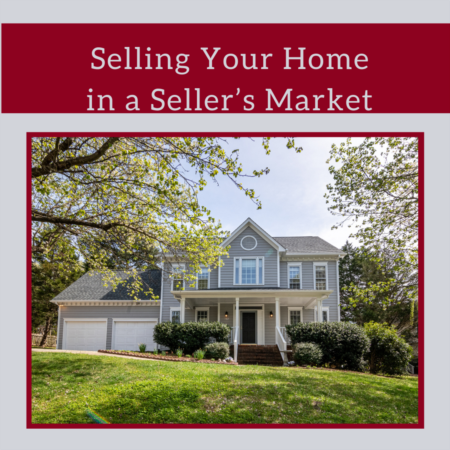 Selling Your Home in a Seller’s Market