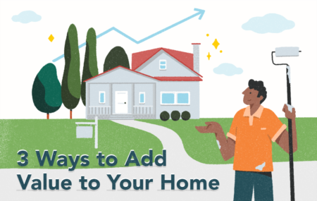 3 Ways to Add Value to Your Home