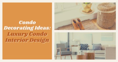 Condo Decorating Ideas: 6 Ways to Incorporate Luxury Condo Interior Design