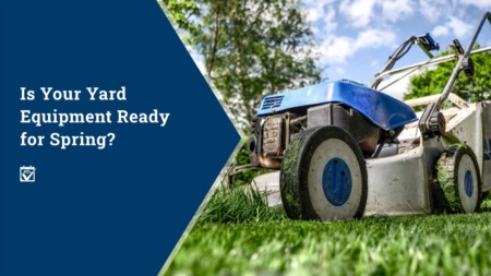 Is Your Yard Equipment Ready for Spring?