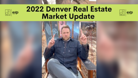 2022 Denver Real Estate Market Update | Jason Carlisle with DT Properties Co