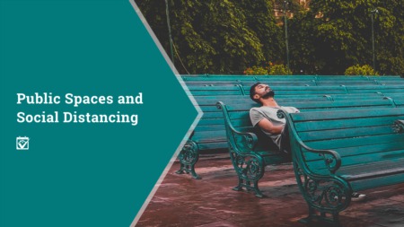 Public Spaces and Social Distancing