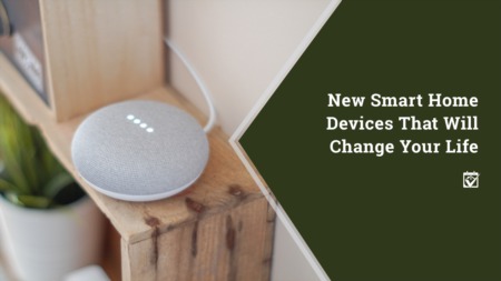 New Smart Home Devices That Will Change Your Life