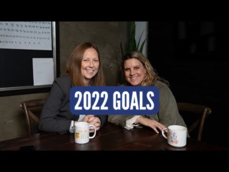 OUR 2022 GOALS!