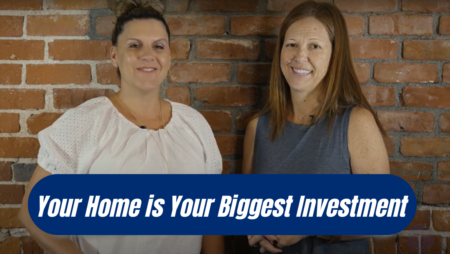 Your Home is your Biggest Investment