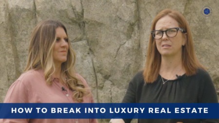 Ready to Take on Luxury Real Estate? Here's What You Need to Know as a New Agent