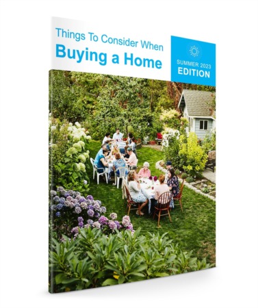 Things To Consider When Buying a Home - Summer 2023 Edition