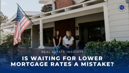 Real Estate Insights: Is Waiting for Lower Mortgage Rates a Mistake?