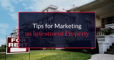 5 Marketing Tips That Will Attract Great Tenants To Your Investment Property
