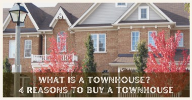 What's a Townhouse? Here are 4 Benefits of Buying a Townhouse