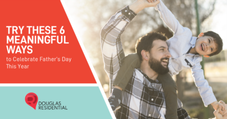 Try These 6 Meaningful Ways to Celebrate Father’s Day This Year