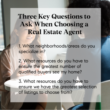 Three Key Questions to Ask When Choosing a Real Estate Agent