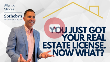 You Just Got Your Real Estate License. Now What?!