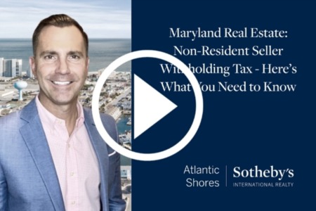 Maryland Real Estate Non-Resident Seller Withholding Tax - What You Need to Know