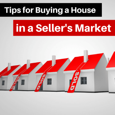 Buying a Home in a Seller's Market