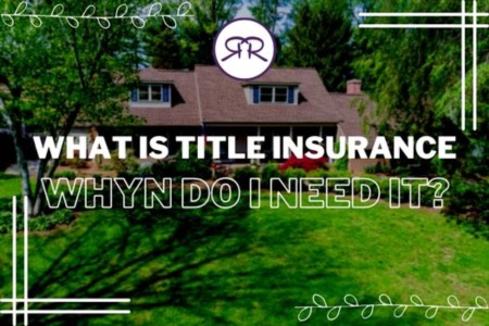 What is Title Insurance and Why do I Need It???