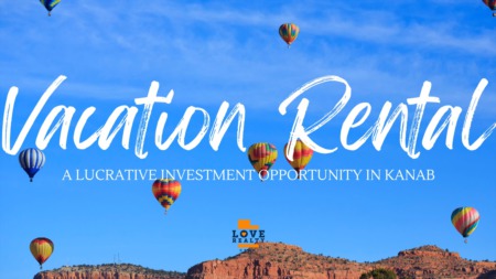 Kanab Vacation Rentals: A Lucrative Investment Opportunity