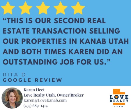 “This is our second real estate transaction selling our properties in Kanab Utah and both times Karen did an outstanding job for us.”