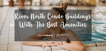 River North Condos With The Best Amenities: Combined Style & Convenience