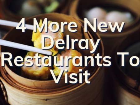 Delray Beach Restaurants | 4 More New Up & Coming Spots To Try