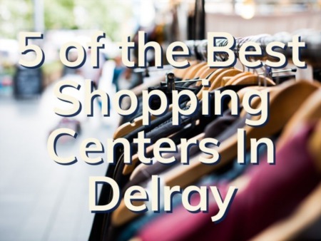 The 5 Best Shopping Malls & Retail Outlets in Delray Beach