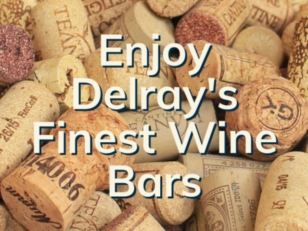 What Are The Best Wine Bars In Delray Beach? 