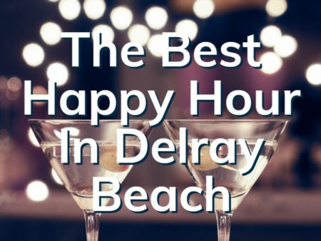 Delray Beach Restaurants | The Best Happy Hour In Delray Beach