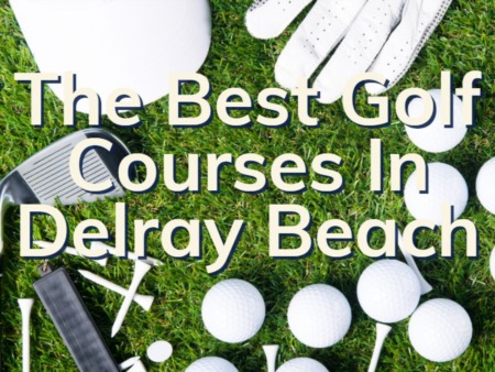 The Best Golf Courses In Delray Beach | Golf Courses Near Me
