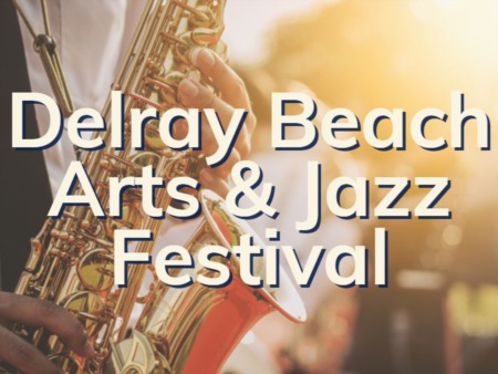 Delray Beach Art & Jazz Fest | Events In Delray Beach