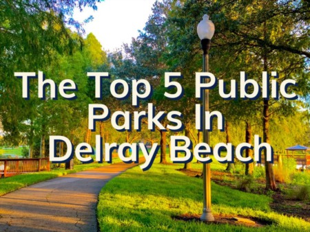 The Top 5 Delray Beach Public Parks | Delray Beach Parks And Recreation