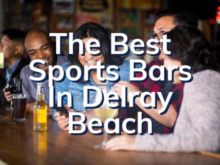 The Best Sports Bars In Delray Beach | Delray Beach Bars And Restaurants