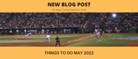 Things to do in Tampa Bay this month | May 2022
