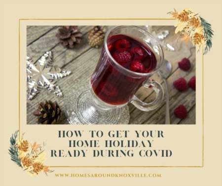 How to Get Your Home Holiday Ready During COVID
