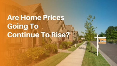 Are Home Prices Going To Continue To Rise?
