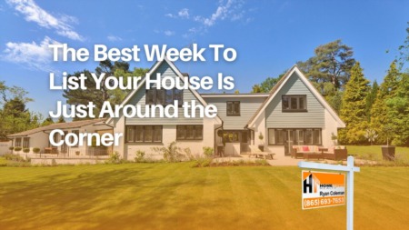   The Best Week To List Your House Is Right Around the Corner!