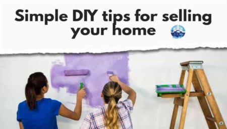 Home selling – Simple DIY tips for selling your home fast