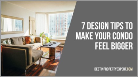 7 Design Tips To Make Your Condo Feel Bigger