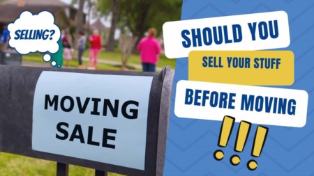 Should You Sell Your Stuff Before Your Big Move? Here’s What to Know