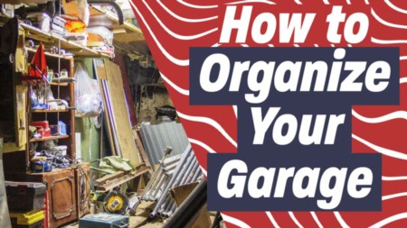 How to Organize Your Garage In Your New Home: 10 Tips on How to Get Started