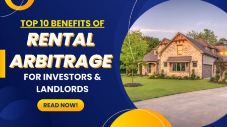 Top 10 Benefits of Rental Arbitrage for Investors & Landlords