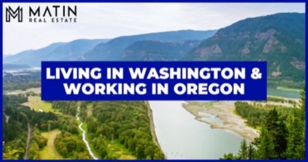 3 Benefits of Living in Washington & Working in Oregon: Enjoy the Best of Both States